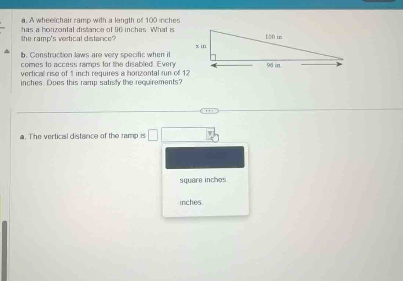 a. a wheelchair ramp with a length of 100 inches has a horizontal dista…