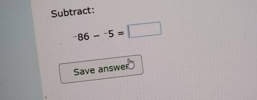 subtract: -86 - -5 = save answer