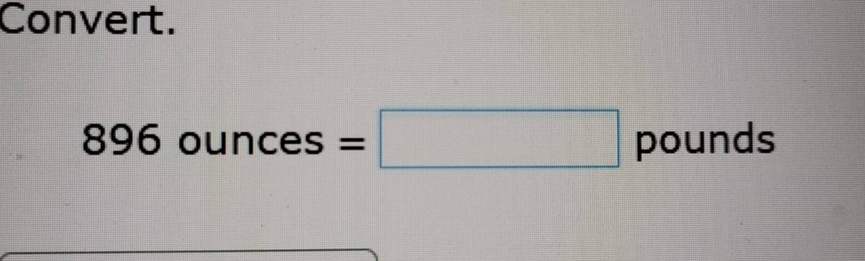 convert. 896 ounces = \\boxed{} pounds