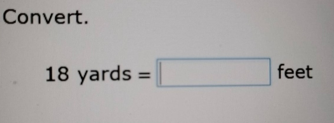 convert. 18 yards = \\boxed{} feet