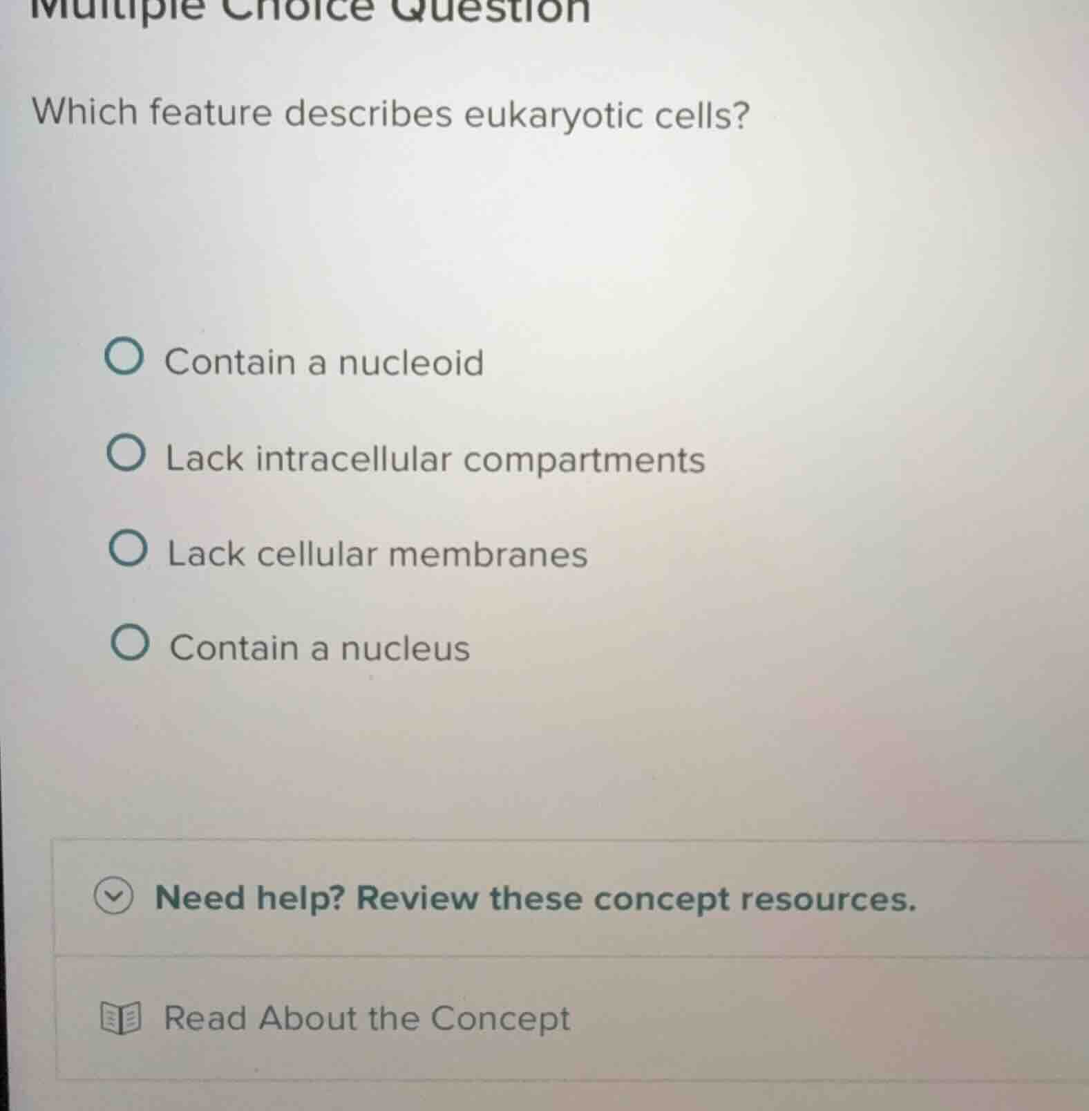 multiple choice question which feature describes eukaryotic cells? cont…