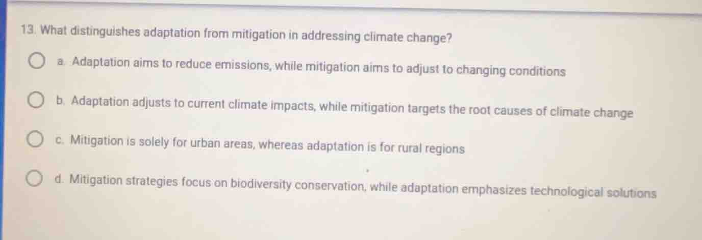 13. what distinguishes adaptation from mitigation in addressing climate…