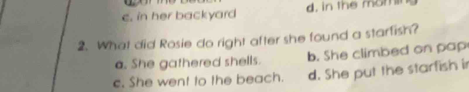 2. what did rosie do right after she found a starfish? a. she gathered …