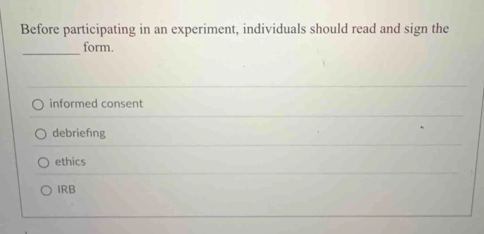 before participating in an experiment, individuals should read and sign…
