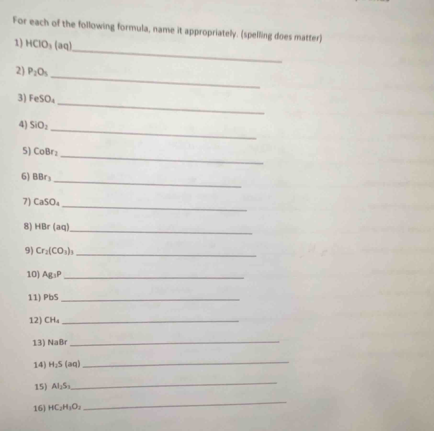 for each of the following formula, name it appropriately. (spelling doe…