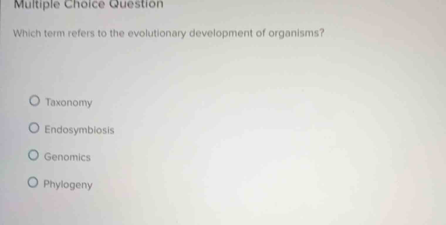 multiple choice question which term refers to the evolutionary developm…