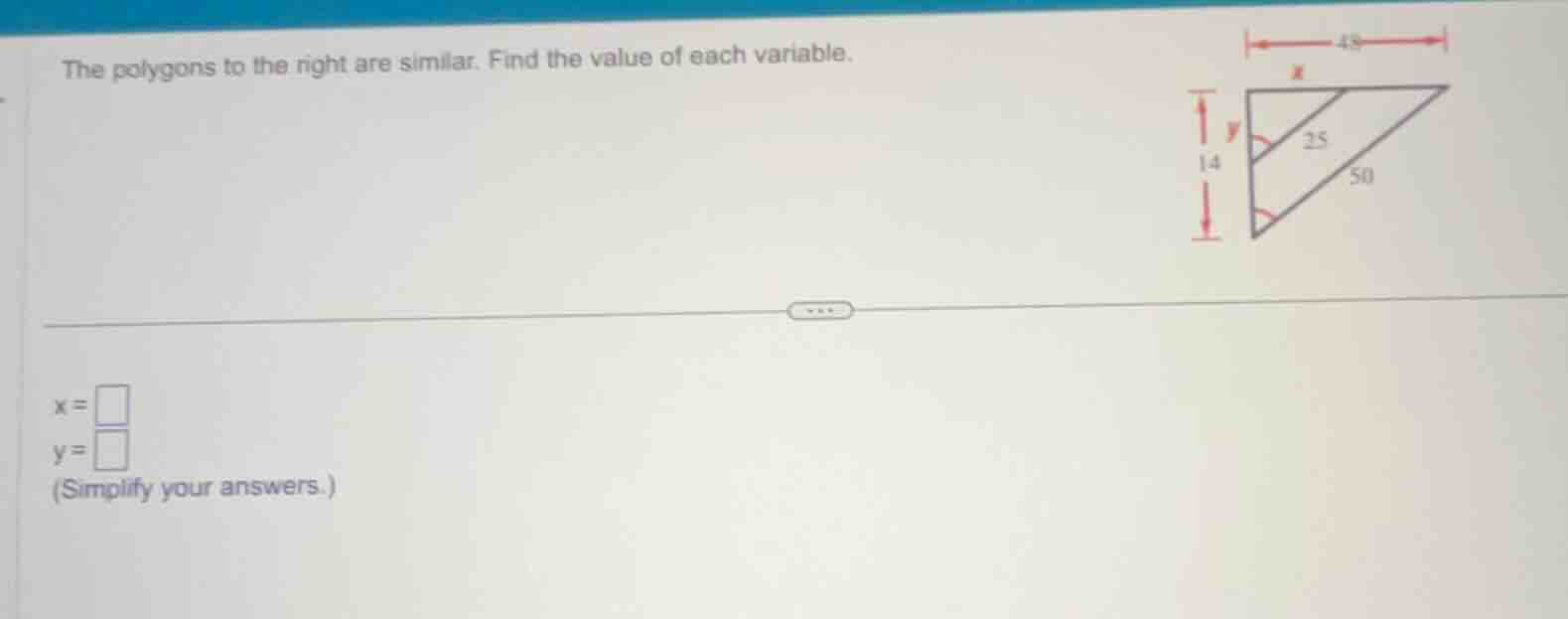 the polygons to the right are similar. find the value of each variable.…