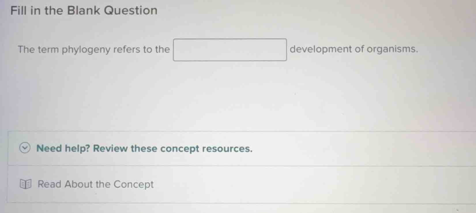 fill in the blank question the term phylogeny refers to the development…