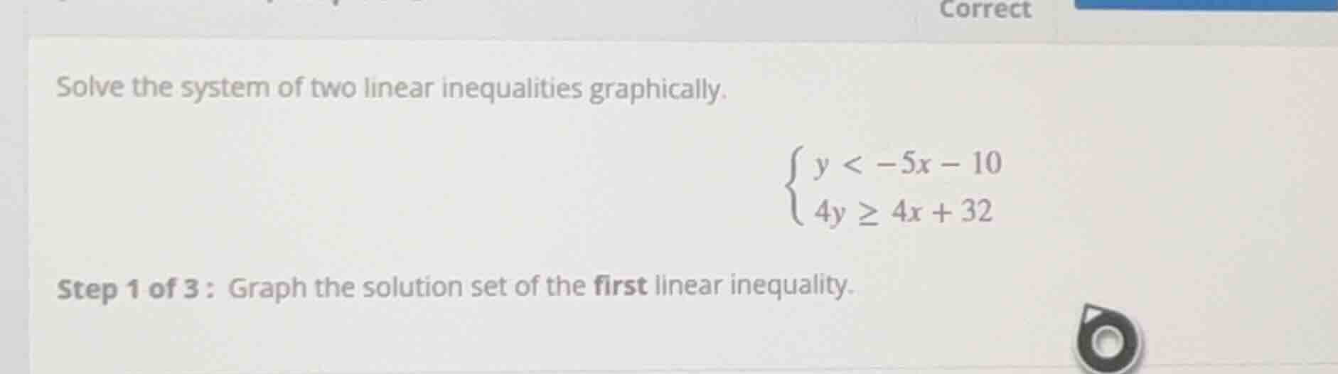 solve the system of two linear inequalities graphically.\\begin{cases} …
