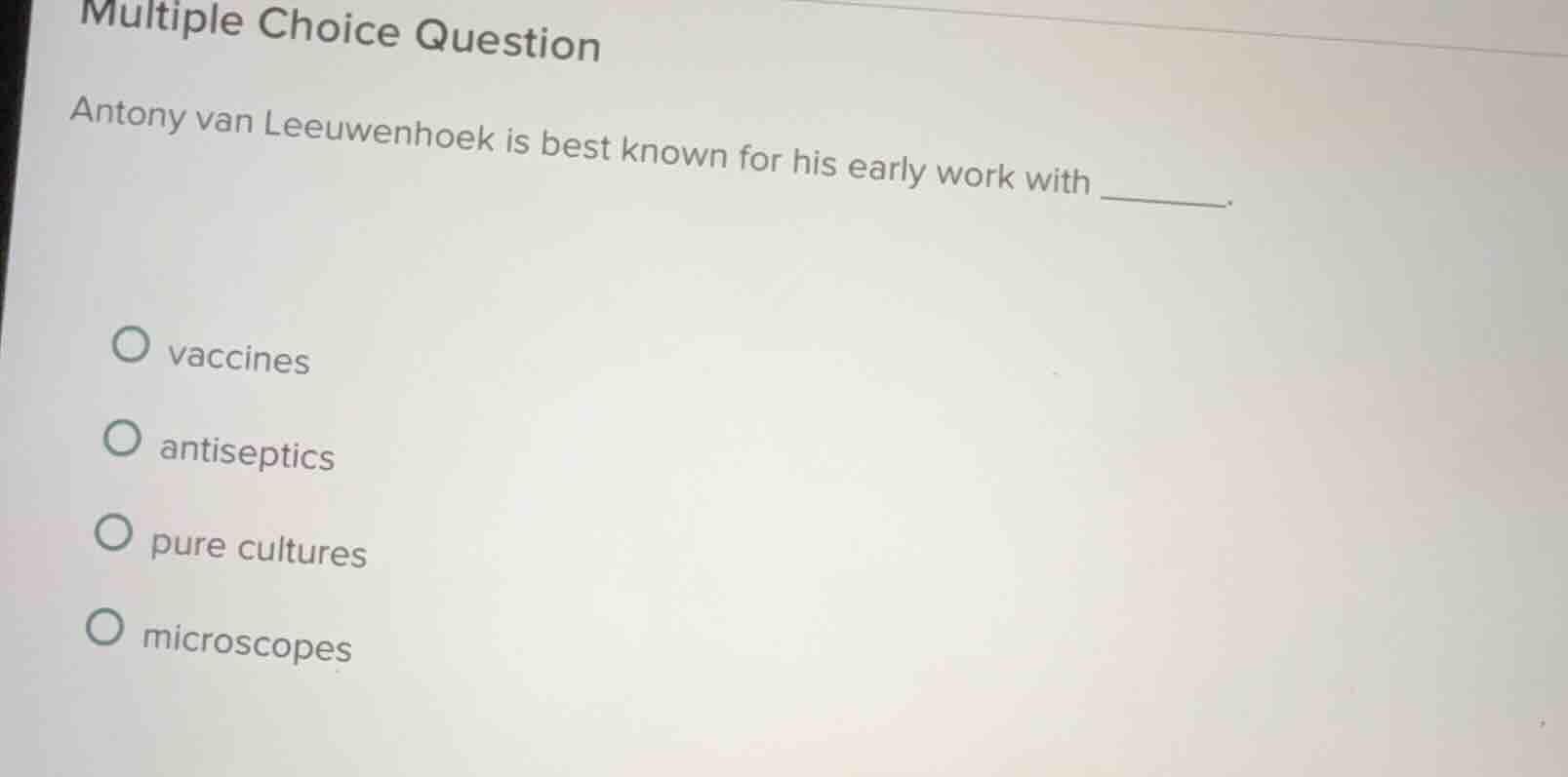 multiple choice question antony van leeuwenhoek is best known for his e…