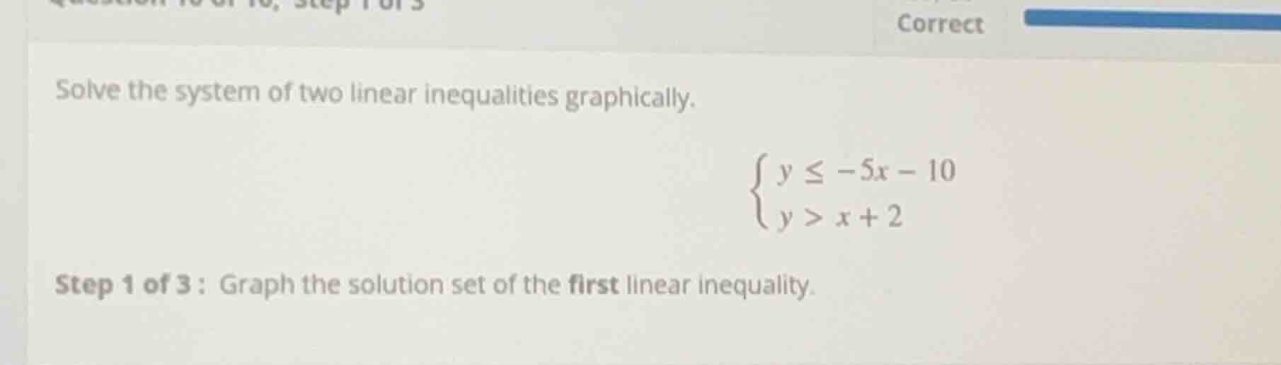solve the system of two linear inequalities graphically.\\begin{cases}y…