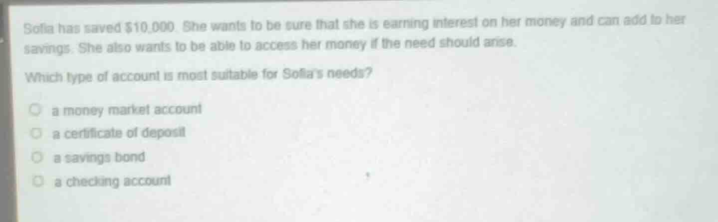 sofia has saved $10,000. she wants to be sure that she is earning inter…