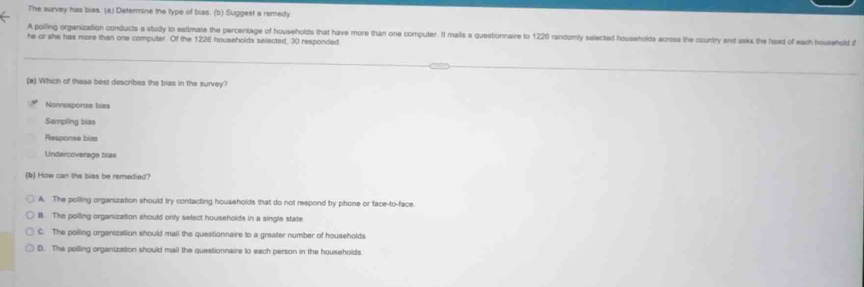 the survey has bias. (a) determine the type of bias. (b) suggest a reme…
