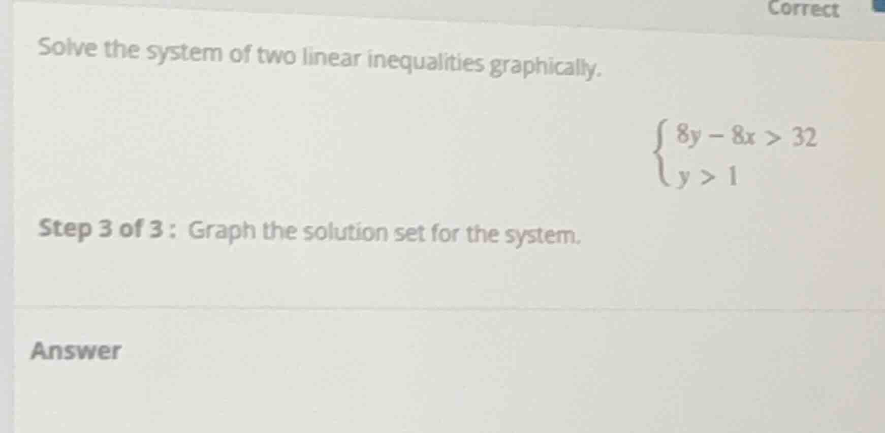 solve the system of two linear inequalities graphically.\\begin{cases}8…