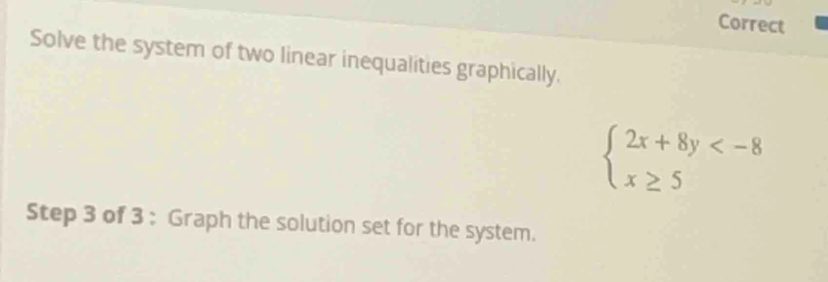 solve the system of two linear inequalities graphically.\ \\(\\begin{ca…