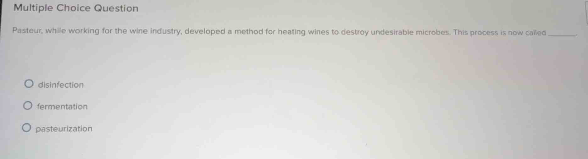 multiple choice question pasteur, while working for the wine industry, …