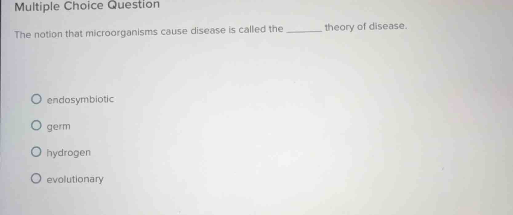 multiple choice question the notion that microorganisms cause disease i…