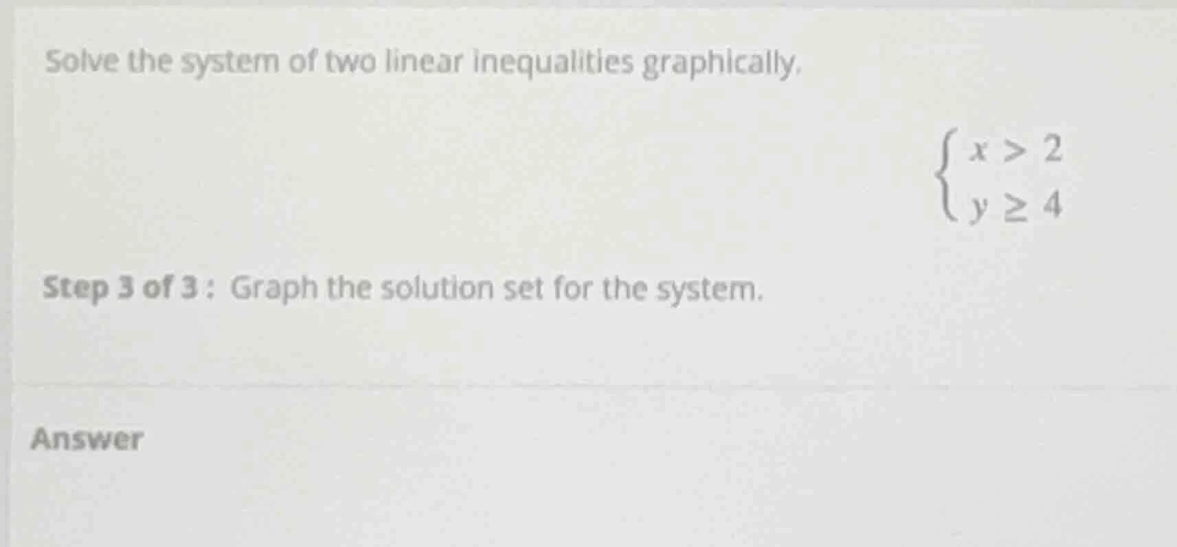 solve the system of two linear inequalities graphically.\\begin{cases}x…
