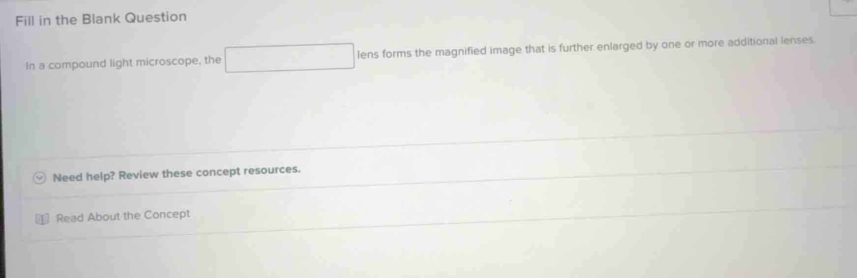 fill in the blank question in a compound light microscope, the lens for…