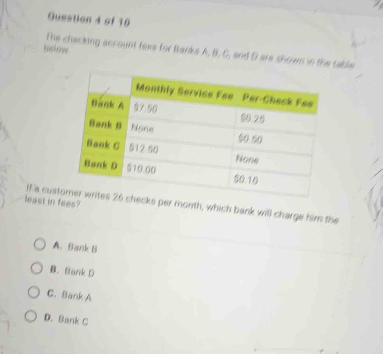 question 4 of 10 the checking account fees for banks a, b, c, and d are…