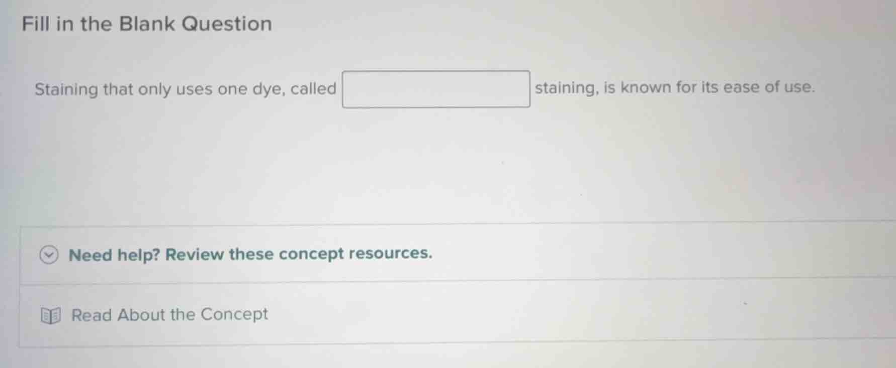 fill in the blank question staining that only uses one dye, called stai…