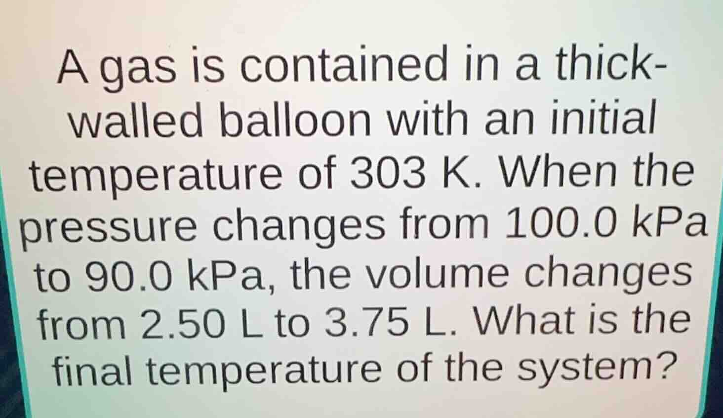 a gas is contained in a thick-walled balloon with an initial temperatur…