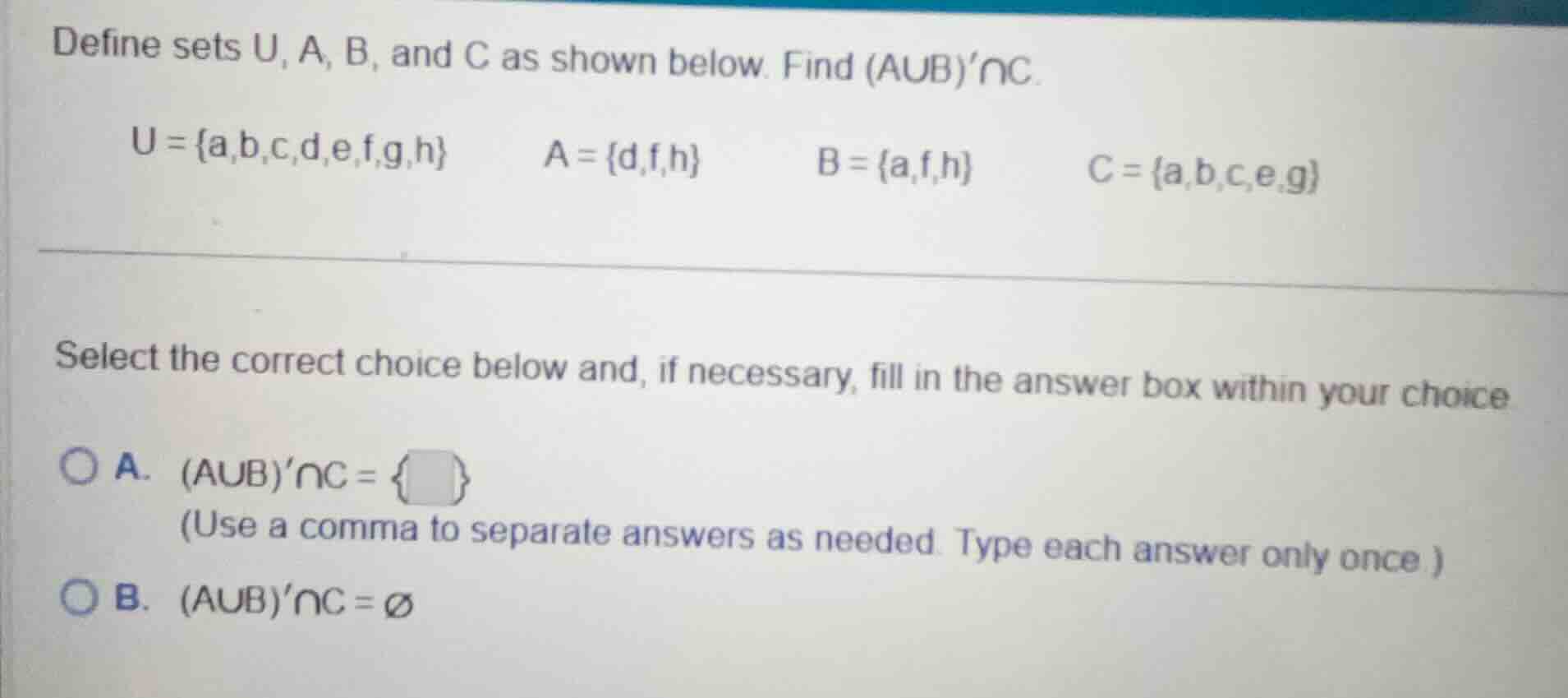 define sets u, a, b, and c as shown below. find (a∪b)’∩c. u = {a, b, c,…