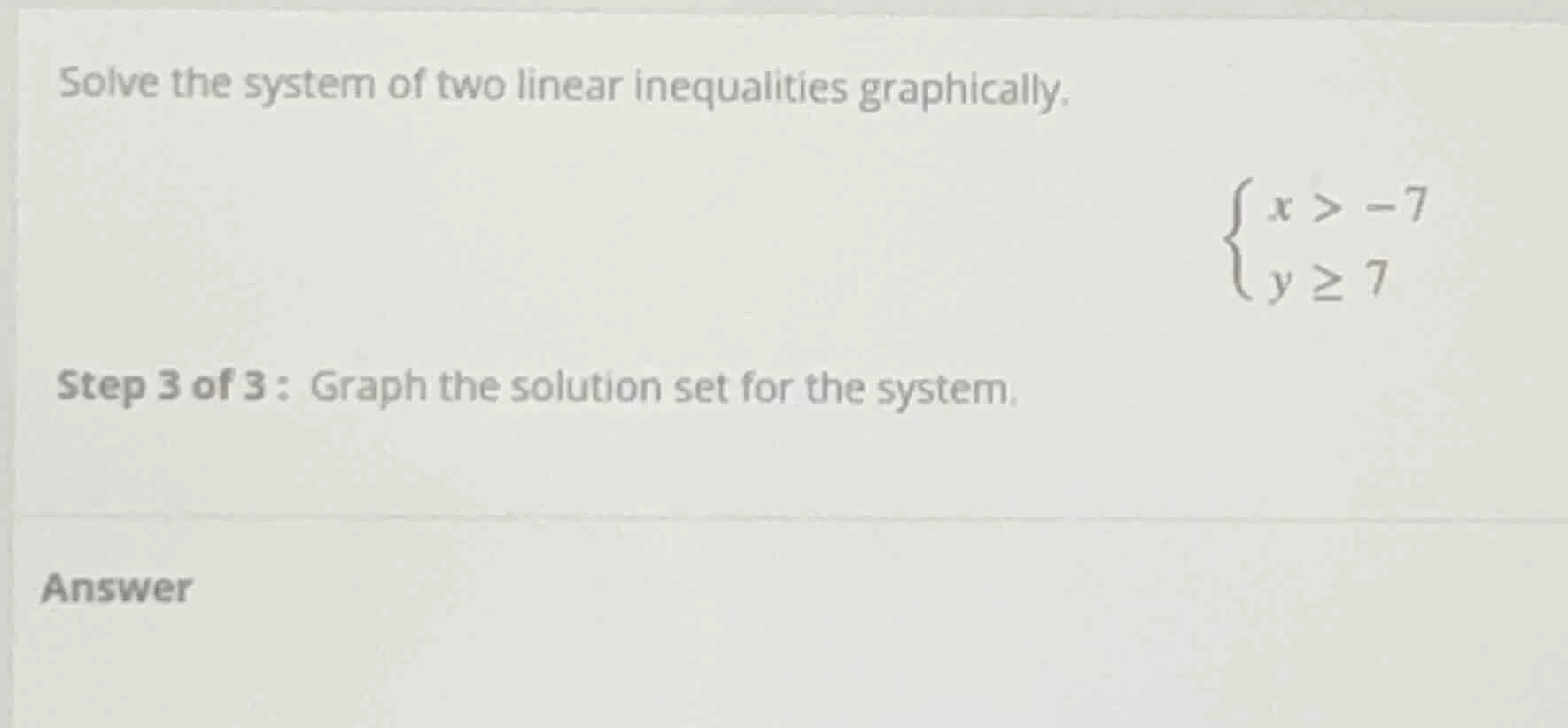 solve the system of two linear inequalities graphically.\\begin{cases}x…