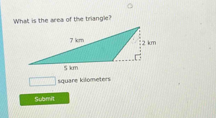 what is the area of the triangle? 7 km 2 km 5 km square kilometers subm…