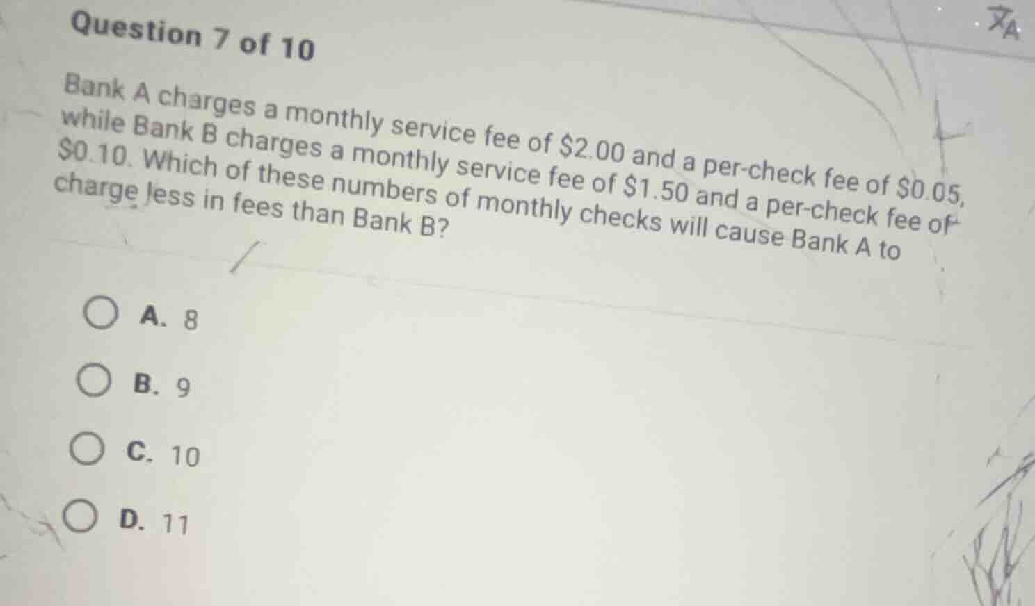 question 7 of 10 bank a charges a monthly service fee of $2.00 and a pe…