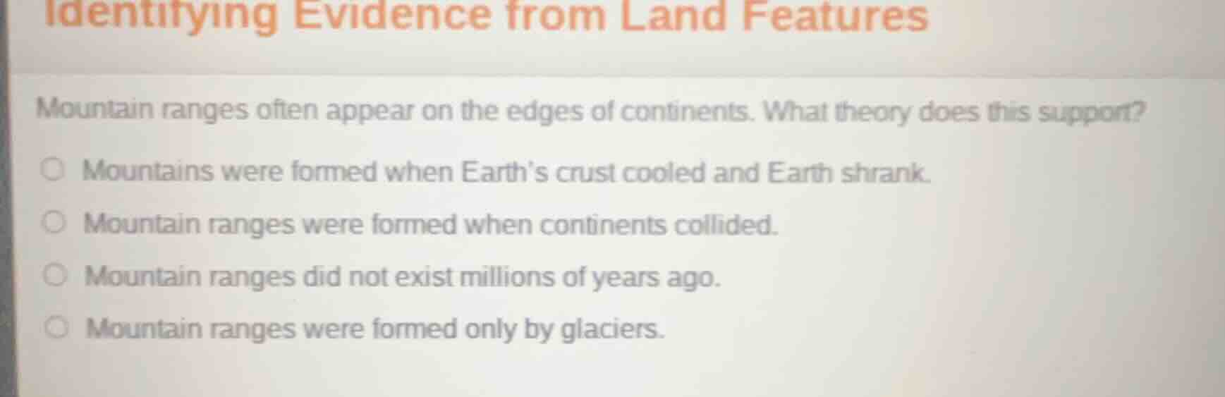 identifying evidence from land features mountain ranges often appear on…