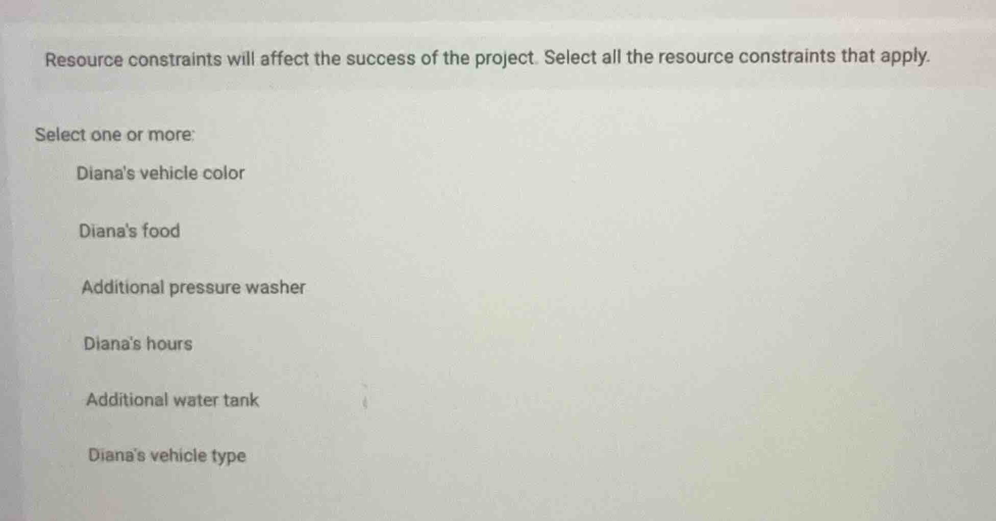 resource constraints will affect the success of the project. select all…