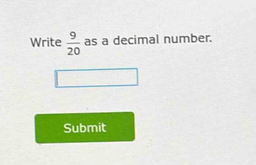 write \\(\frac{9}{20}\\) as a decimal number.
