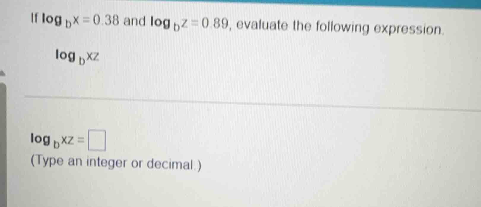 if \\(\\log_{b}x = 0.38\\) and \\(\\log_{b}z = 0.89\\), evaluate the fo…