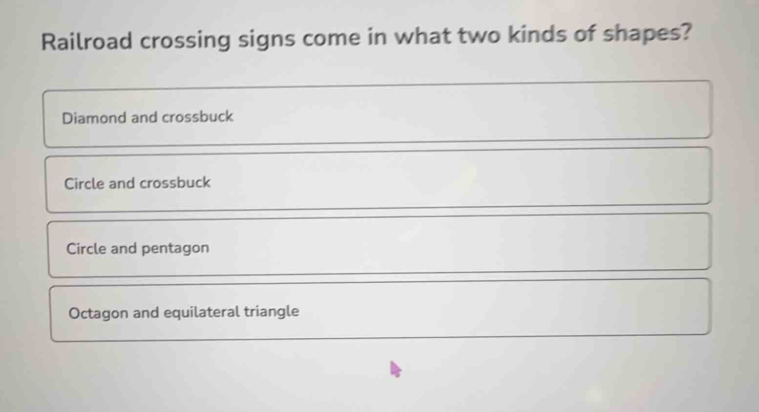 railroad crossing signs come in what two kinds of shapes? diamond and c…
