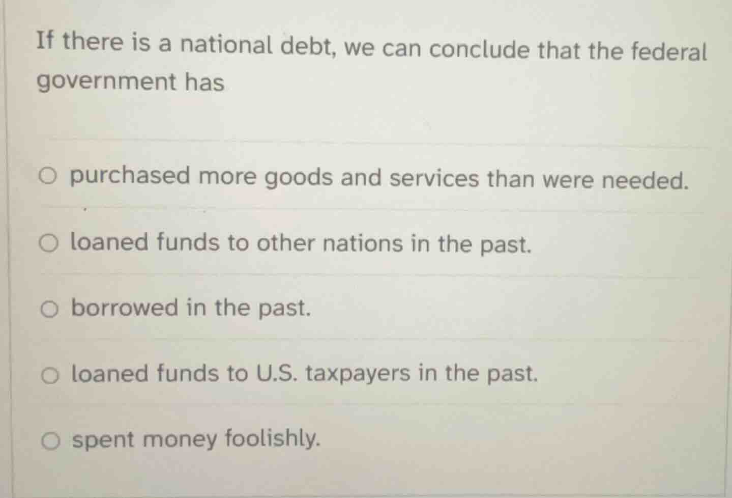 if there is a national debt, we can conclude that the federal governmen…