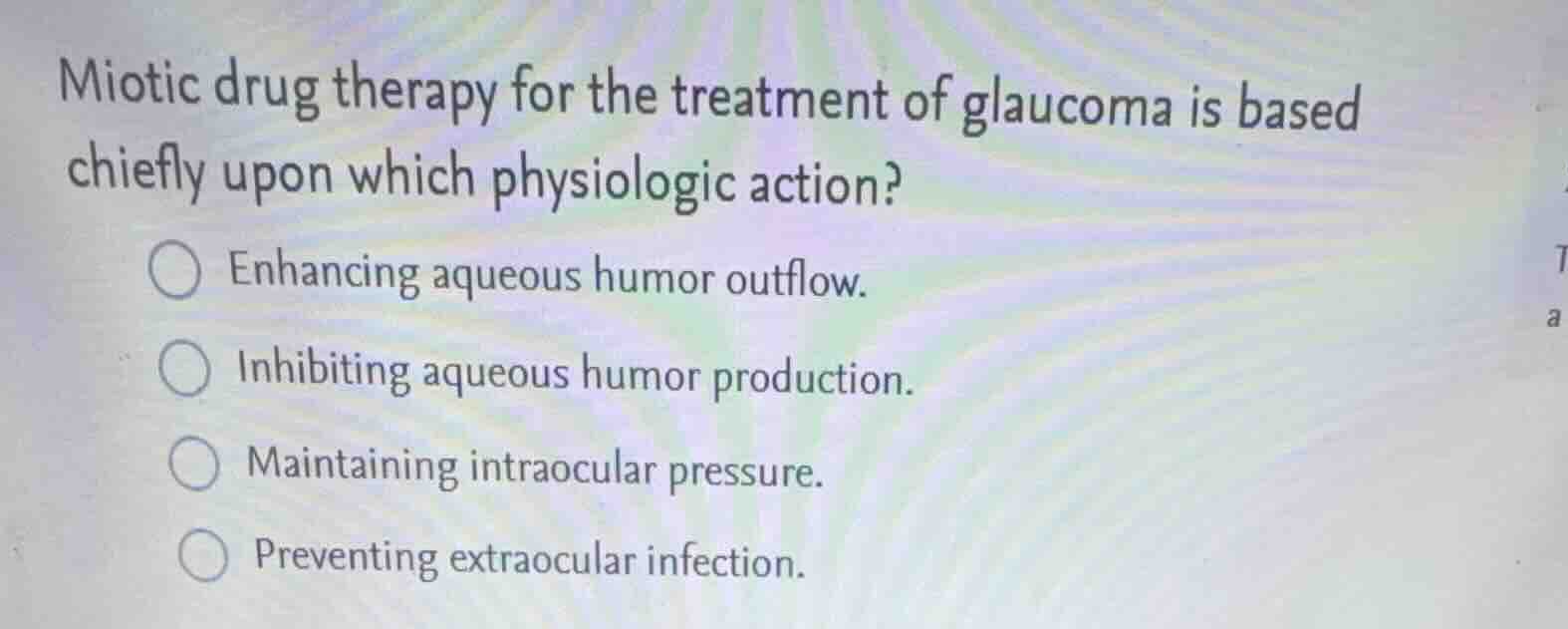 miotic drug therapy for the treatment of glaucoma is based chiefly upon…