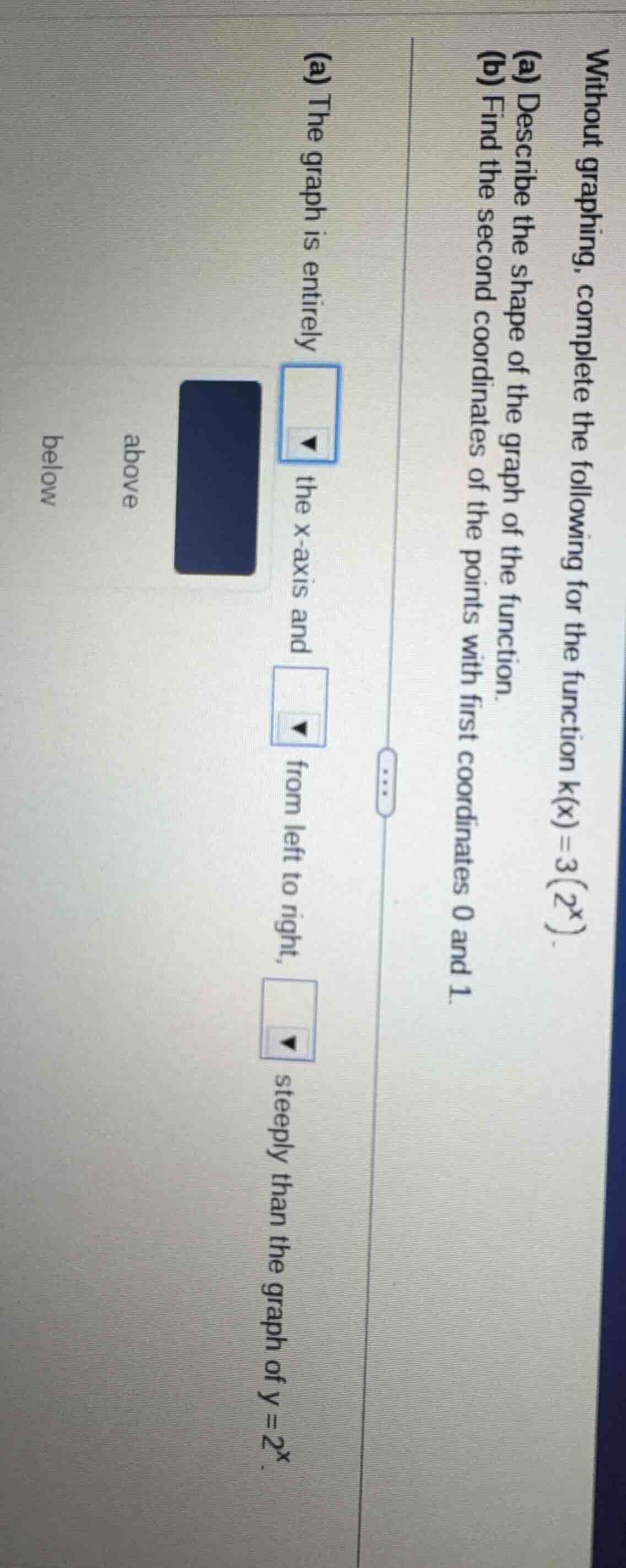 without graphing, complete the following for the function k(x)=3(2^x). …