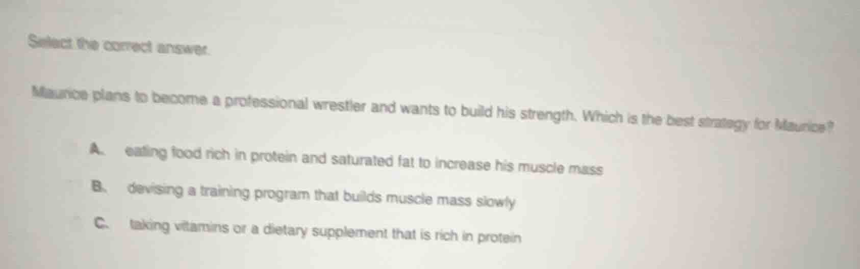 select the correct answer. maurice plans to become a professional wrest…