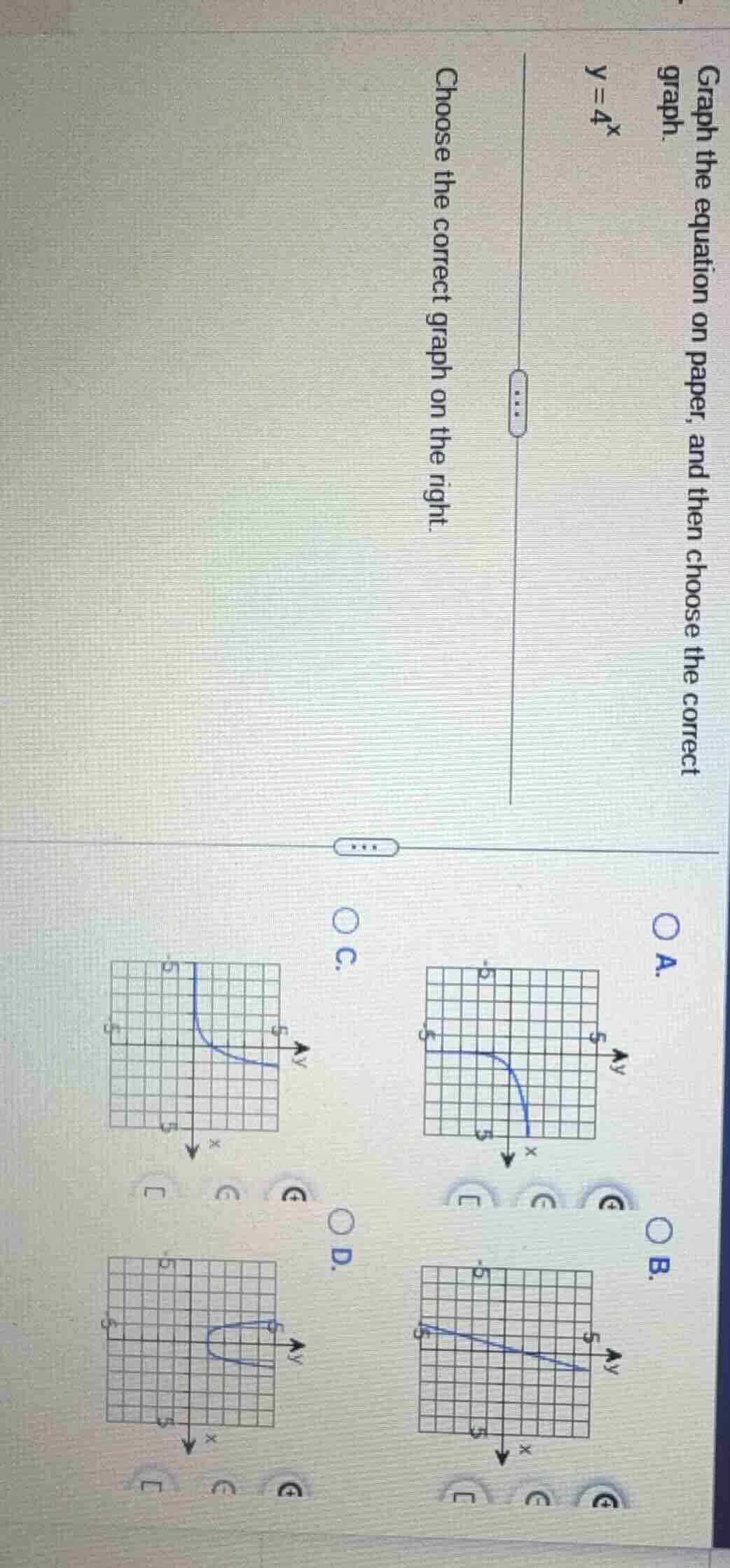graph the equation on paper, and then choose the correct graph. y = 4^x…