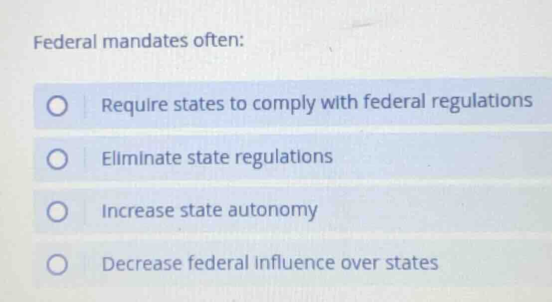 federal mandates often: require states to comply with federal regulatio…