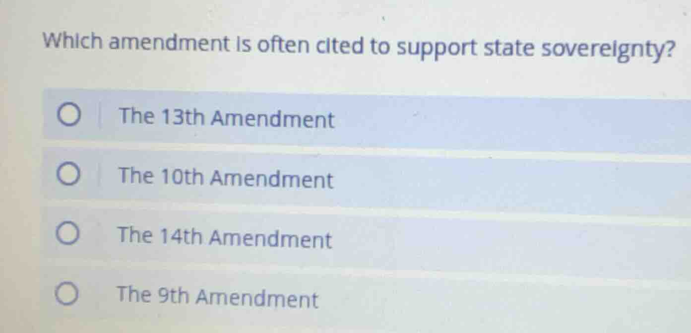 which amendment is often cited to support state sovereignty? the 13th a…