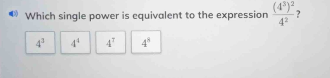 which single power is equivalent to the expression \\(\frac{(4^{3})^{2}…