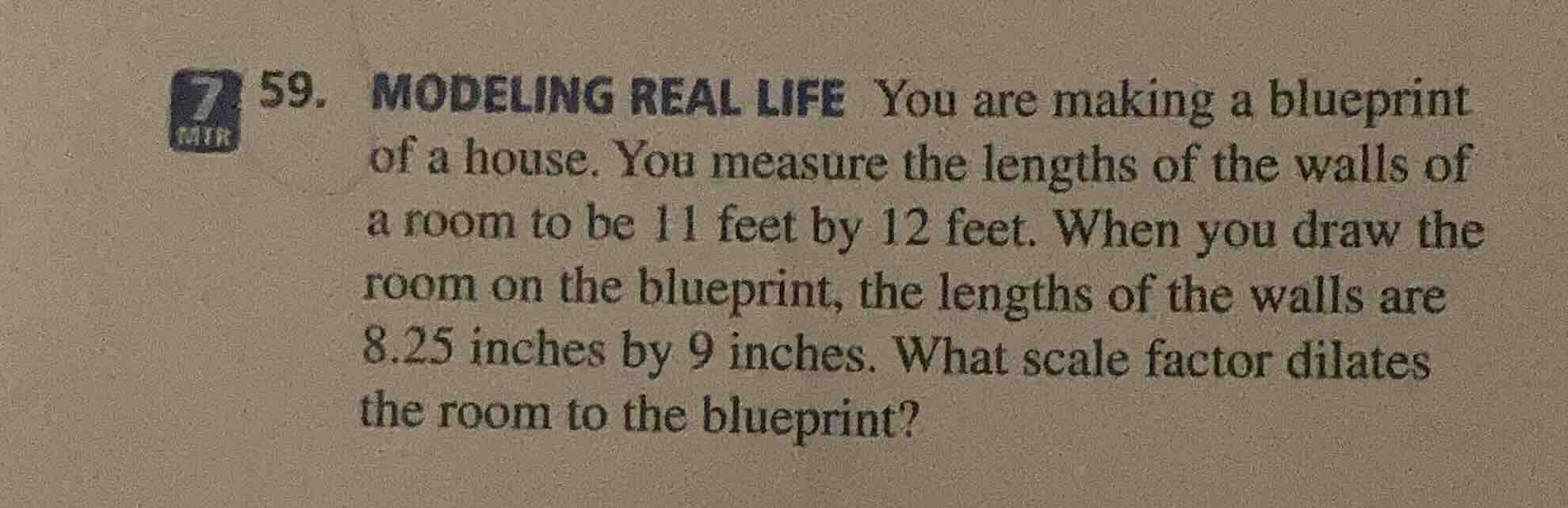 59. modeling real life you are making a blueprint of a house. you measu…