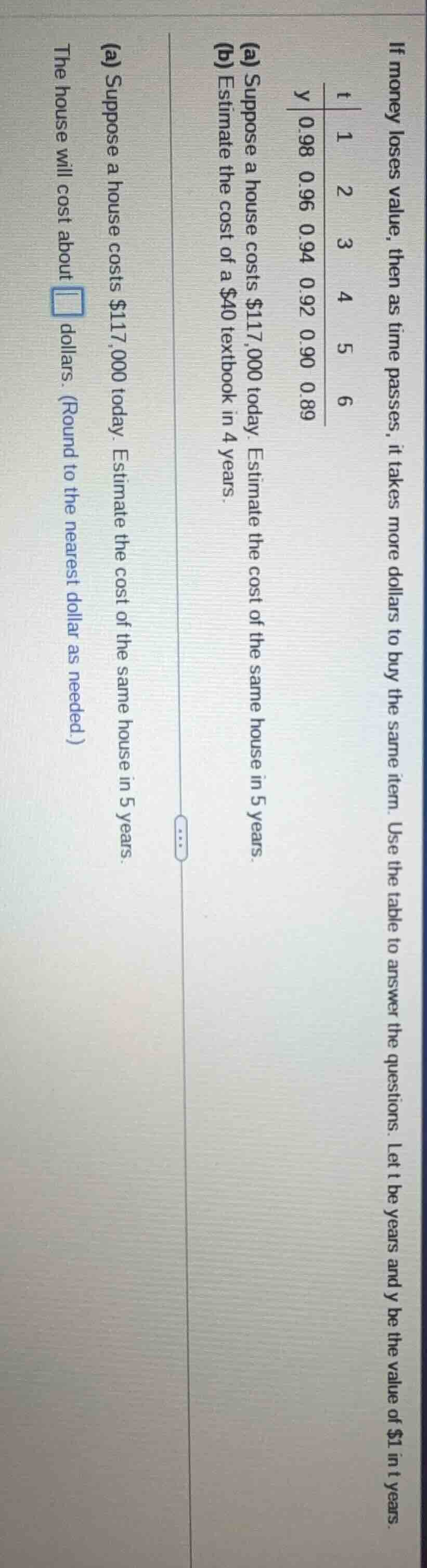 if money loses value, then as time passes, it takes more dollars to buy…