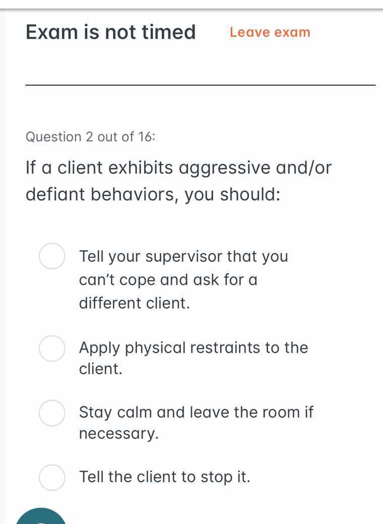 exam is not timed leave exam question 2 out of 16: if a client exhibits…