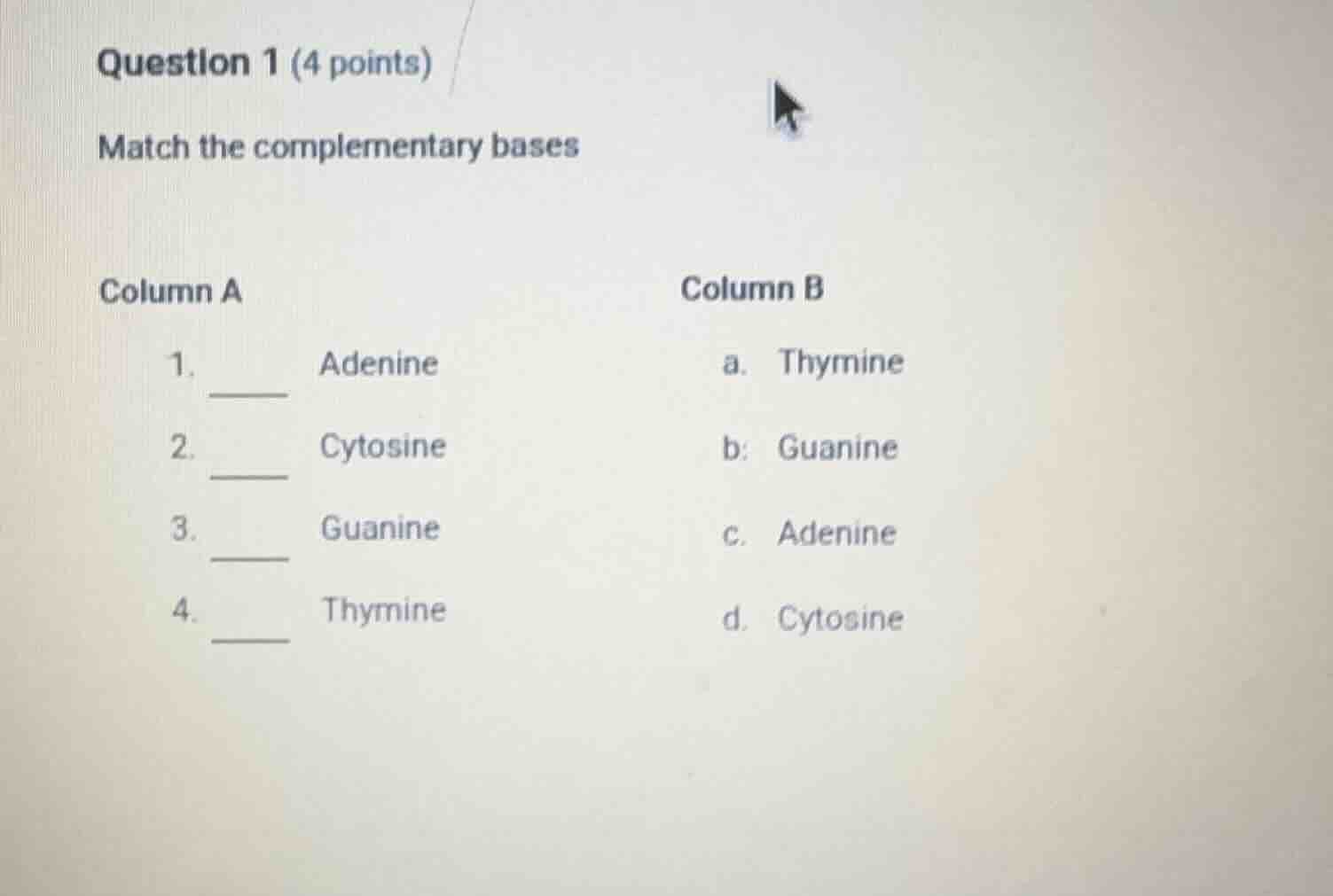 question 1 (4 points) match the complementary bases column a \t\t\tcolu…