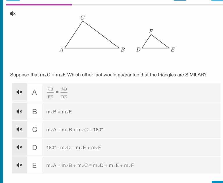 suppose that m∠c = m∠f. which other fact would guarantee that the trian…