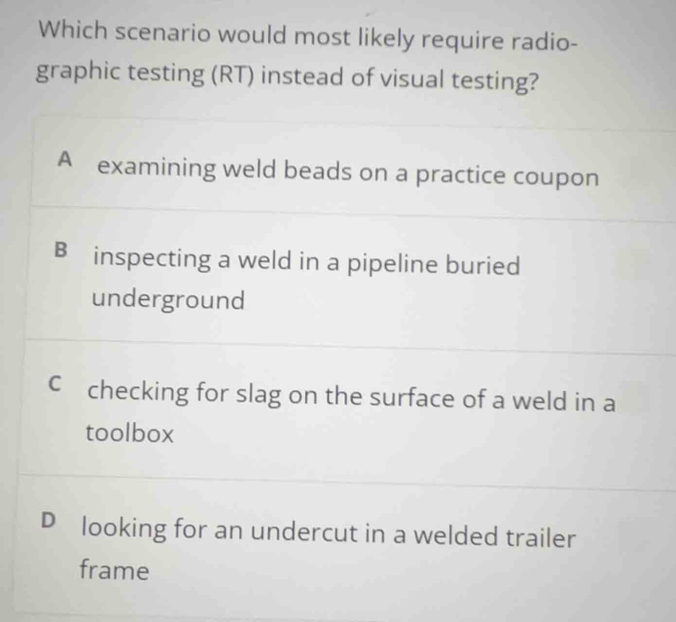which scenario would most likely require radio-graphic testing (rt) ins…
