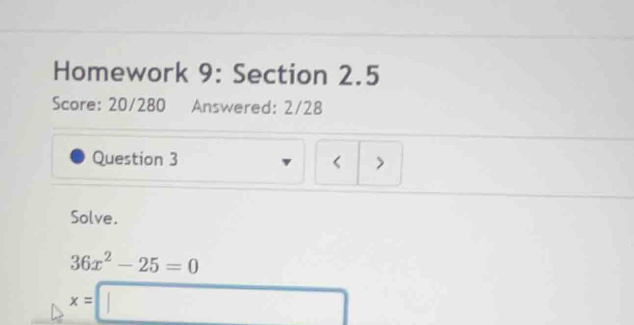 homework 9: section 2.5 score: 20/280 answered: 2/28 question 3 solve. …